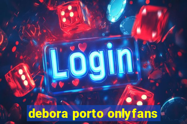 debora porto onlyfans